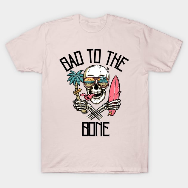 Bad to the Bone T-Shirt by BandaraxStore